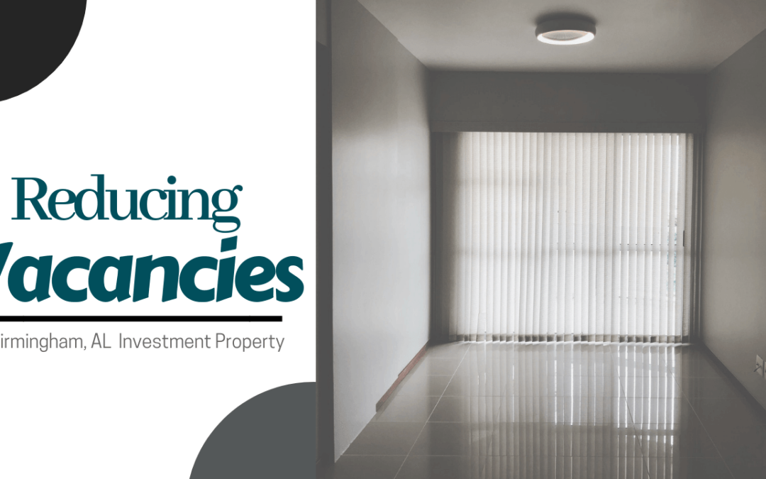 Reducing Vacancies in Your Birmingham, AL Investment Property