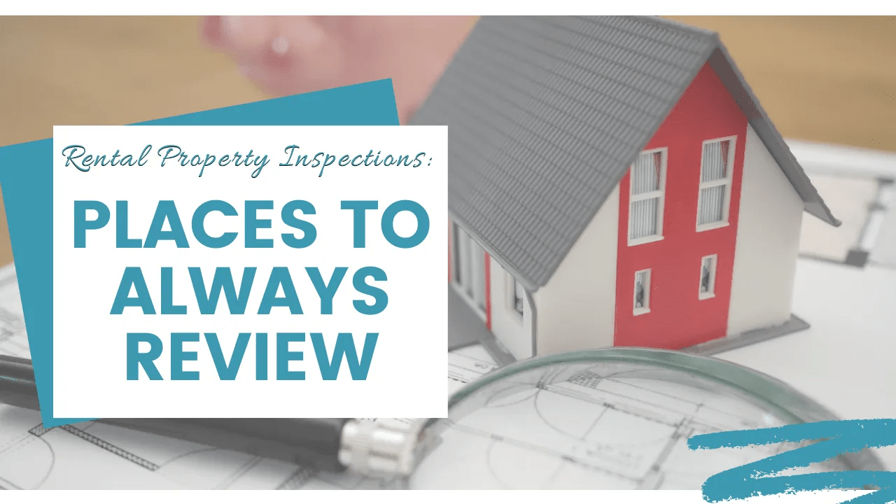 Rental Property Inspections:Places to Always Review Banner
