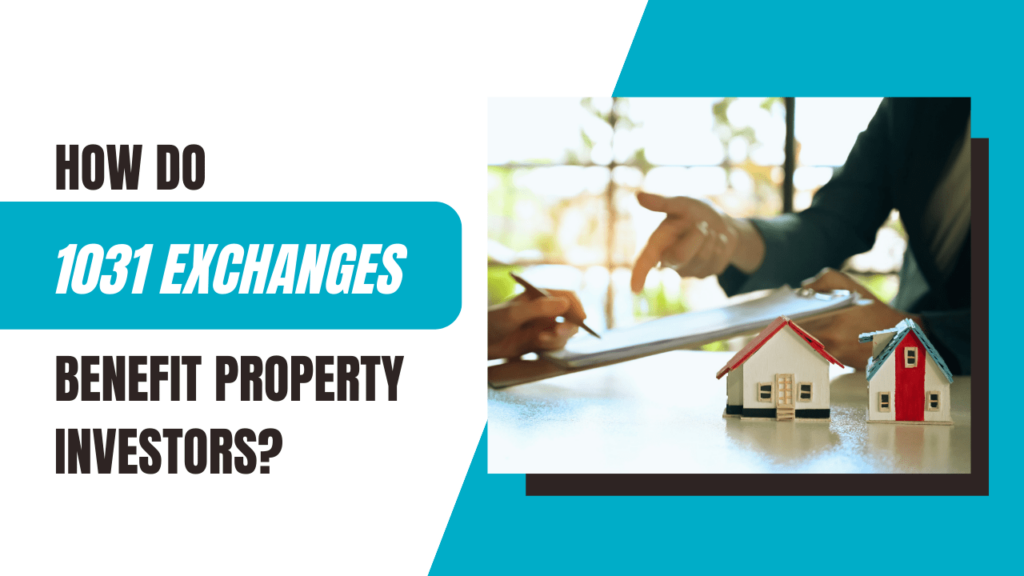 How Do 1031 Exchanges Benefit Property Investors? - Article Banner